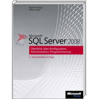 Microsoft SQL Server 2008, berblick ber Konfiguration, Administration, Programmierung (978-3-86645-519-1)